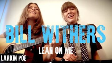 Bill Withers Lean On Me (Larkin Poe Cover)