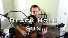 Black Hole Sun – Soundgarden (acoustic cover)