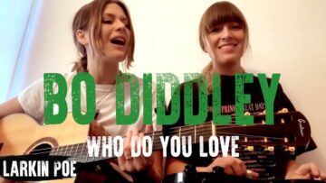 Bo Diddley Who Do You Love (Larkin Poe Cover)