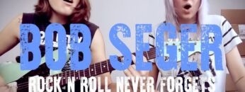 Bob Seger Rock N Roll Never Forgets (Larkin Poe Cover)