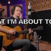Corey Heuvel // What Im About to Do (acoustic)
