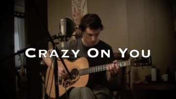Crazy On You – Heart (acoustic cover)