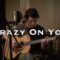 Crazy On You – Heart (acoustic cover)