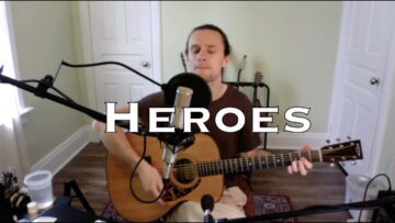 Heroes – David Bowie (acoustic cover)