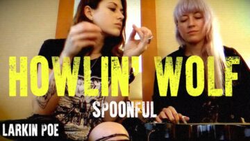 Howlin Wolf / Willie Dixon Spoonful (Larkin Poe Cover)