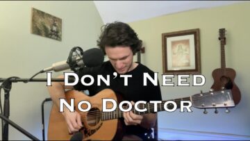 I Dont Need No Doctor (acoustic cover)
