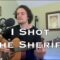 I Shot the Sheriff – Bob Marley (acoustic cover)