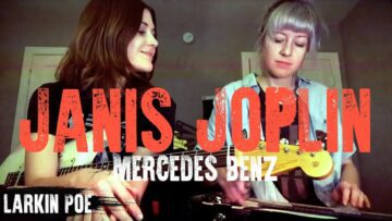 Janis Joplin Mercedes Benz (Larkin Poe Cover)