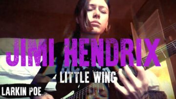 Jimi Hendrix Little Wing (Larkin Poe Cover)