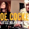 Joe Cocker / The Beatles With A Little Help From My Friends (Larkin Poe Cover)