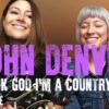 John Denver Thank God Im A Country Boy (Larkin Poe Cover)