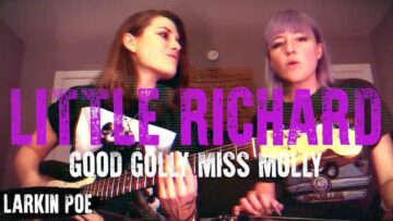 Little Richard Good Golly Miss Molly (Larkin Poe Cover)