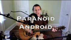 Paranoid Android – Radiohead (acoustic cover)