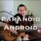 Paranoid Android – Radiohead (acoustic cover)
