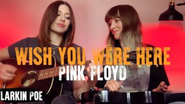 Pink Floyd Wish You Were Here (Larkin Poe Cover)