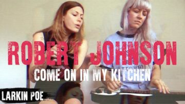 Robert Johnson Come On In My Kitchen (Larkin Poe Cover)