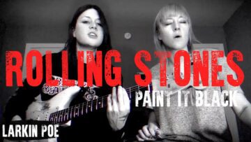 Rolling Stones Paint It Black (Larkin Poe Cover)