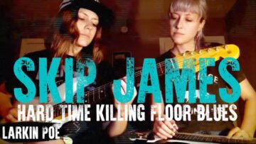 Skip James Hard Time Killing Floor Blues (Larkin Poe Cover)