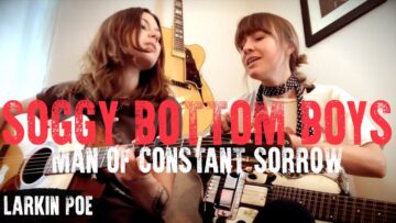 Soggy Bottom Boys Man Of Constant Sorrow (Larkin Poe Cover)