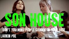 Son House Dont You Mind People Grinnin In Your Face (Larkin Poe Cover)