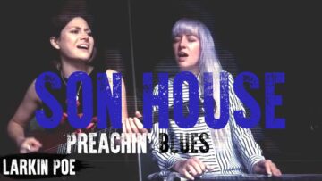 Son House Preachin Blues (Larkin Poe Cover)