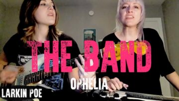 The Band Cover Ophelia (Larkin Poe Cover)
