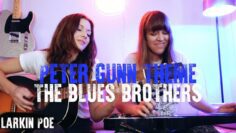 The Blues Brothers Peter Gunn Theme (Larkin Poe Cover)