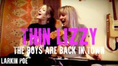 Thin Lizzy The Boys Are Back In Town (Larkin Poe Cover)