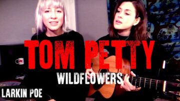 Tom Petty Wildflowers (Larkin Poe Cover)
