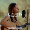 Lily Fitts – Tourniquet (Zach Bryan Cover)