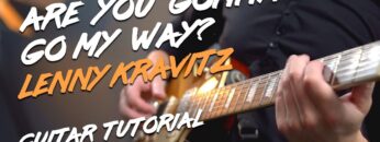 ARE YOU GONNA GO MY WAY Guitar Lesson Tutorial – Lenny Kravitz – Rock Riffs