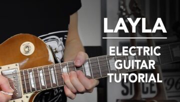 Layla Electric Guitar Lesson – Eric Clapton/ Derek and the Dominos Tutorial