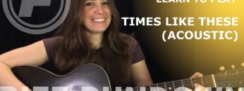 Learn to play Times Like These by Foo Fighters