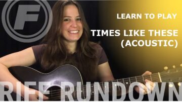 Learn to play Times Like These by Foo Fighters