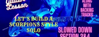 LETS BUILD A SCORPIONS STYLE SOLO PART 2 with slowed down parts and commentary.