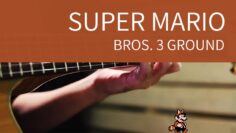 NES Game – Super Mario Bros. 3 – GROUND – Acoustic Guitar
