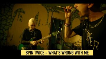 Spin Twice – What’s Wrong With Me?
