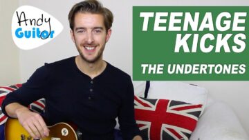Teenage Kicks Guitar Lesson – Undertones – how to play on guitar