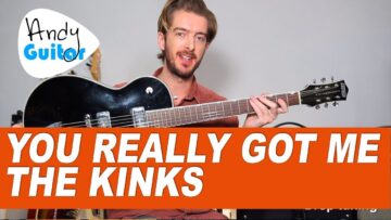 You Really Got Me Guitar Lesson – The Kinks – how to play