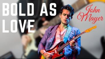 BOLD AS LOVE – JOHN MAYER (Full Guitar Cover)