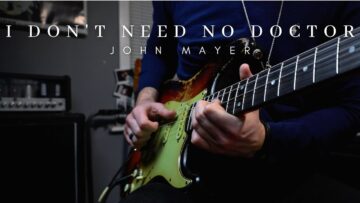 I Dont Need No Doctor – John Mayer (Austin City Limits) | Full Cover/Improv