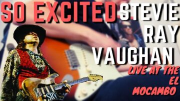 So Excited – Stevie Ray Vaughan (Live at the El Mocambo)
