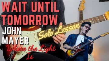 Wait Until Tomorrow – John Mayer SOLO LESSON (Where The Light Is)